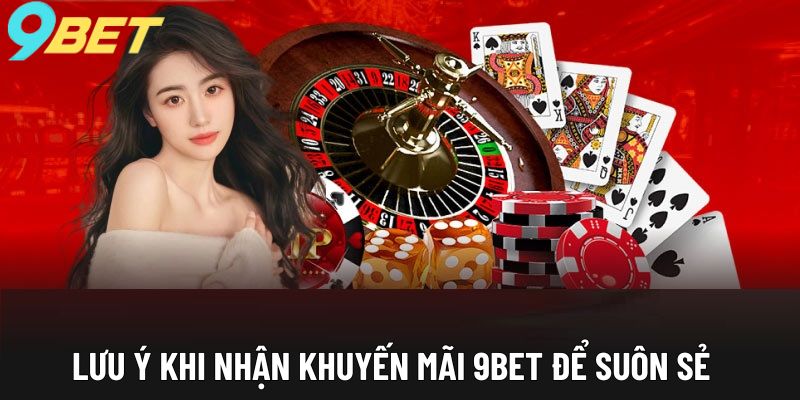 luu-y-khi-nhan-khuyen-mai-9bet